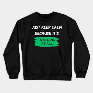 Nothing At All. Crewneck Sweatshirt